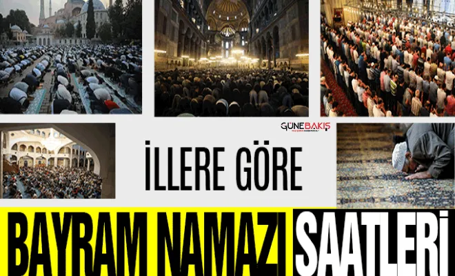 İllere göre bayram namazı saatleri