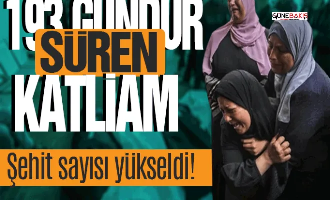 193 gündür süren katliam: Şehit sayısı yükseldi!
