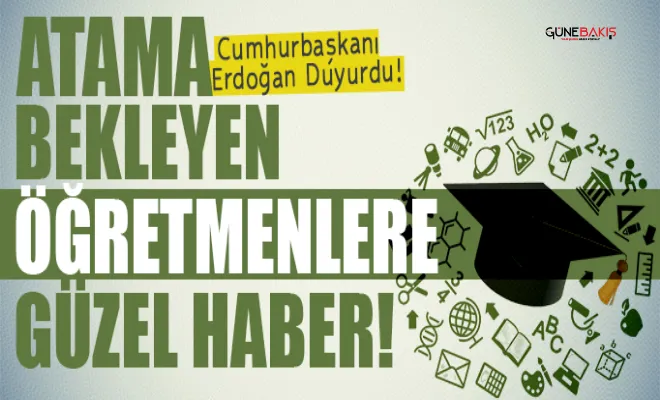 Atama bekleyen öğretmenlere güzel haber!