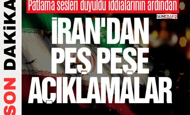 Patlama sesleri duyuldu iddialarının ardından İran'dan peş peşe açıklamalar