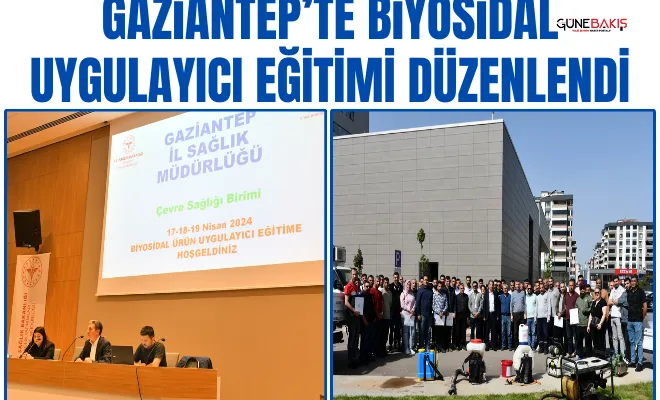 Gaziantep’te Biyosidal Uygulayıcı Eğitimi düzenlendi