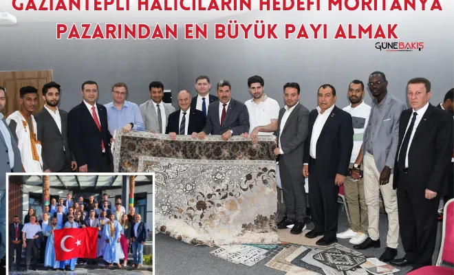 Gaziantepli halıcıların hedefi Moritanya pazarından en büyük payı almak