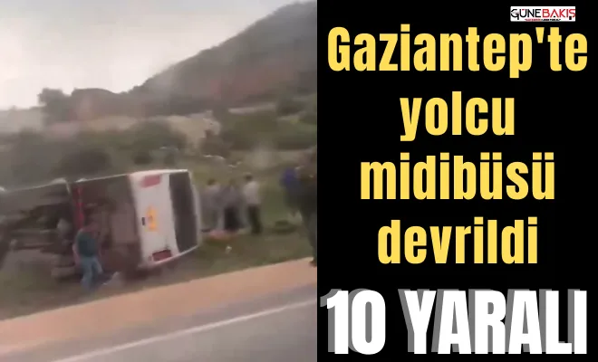 Gaziantep'te yolcu midibüsü devrildi: 10 yaralı