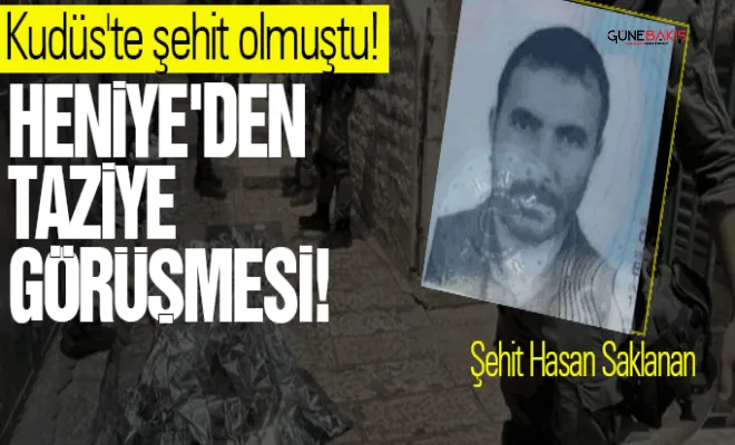 Şanlıurfalı Hasan Kudüs'te şehit olmuştu! Heniye'den taziye görüşmesi!