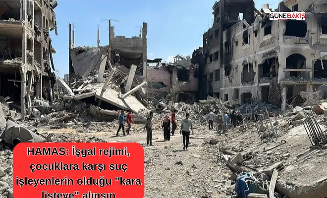 HAMAS: İşgal rejimi, çocuklara karşı suç işleyenlerin olduğu 'kara listeye' alınsın