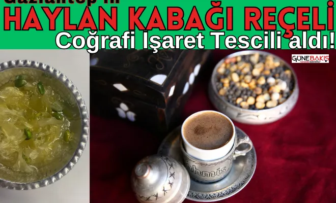 Gaziantep’in Haylan Kabağı Reçeli, Coğrafi İşaret Tescili aldı!