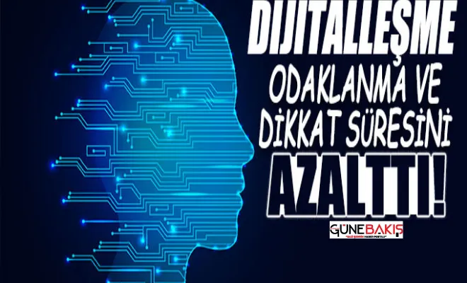 Dijitalleşme odaklanma ve dikkat süresini azalttı!