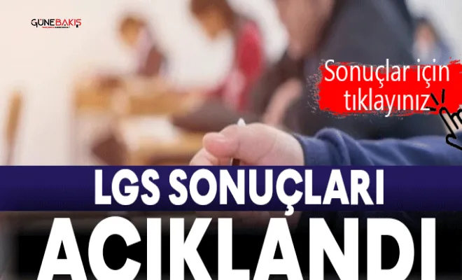 LGS sonuçları açıklandı!