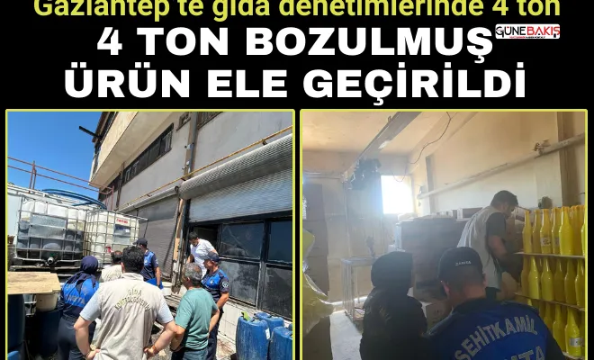 Gaziantep’te gıda denetimlerinde 4 ton ürün ele geçirildi