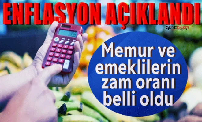 Enflasyon açıklandı: Memur ve emeklilerin zam oranı belli oldu
