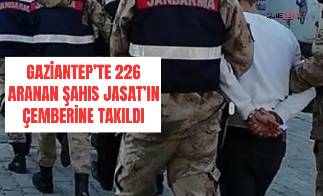 Gaziantep’te 226 aranan şahıs JASAT’ın çemberine takıldı