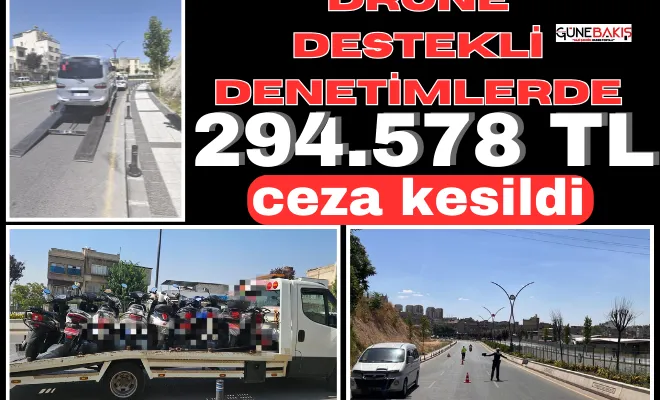 Drone destekli denetimlerde 294.578 TL ceza kesildi