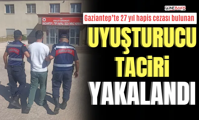 Gaziantep’te 27 yıl hapis cezası bulunan uyuşturucu taciri yakalandı
