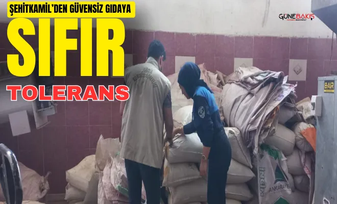 Şehitkamil’den güvensiz gıdaya sıfır tolerans