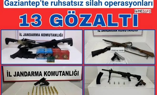 Gaziantep’te ruhsatsız silah operasyonları: 13 gözaltı