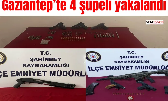 Gaziantep’te 4 şüpheli yakalandı