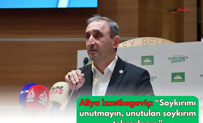 Aliya İzzetbegoviç: “Soykırımı unutmayın, unutulan soykırım tekrarlanır.”
