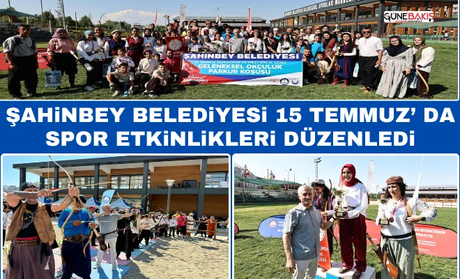 Şahinbey Belediyesi 15 Temmuz da spor etkinlikleri düzenledi