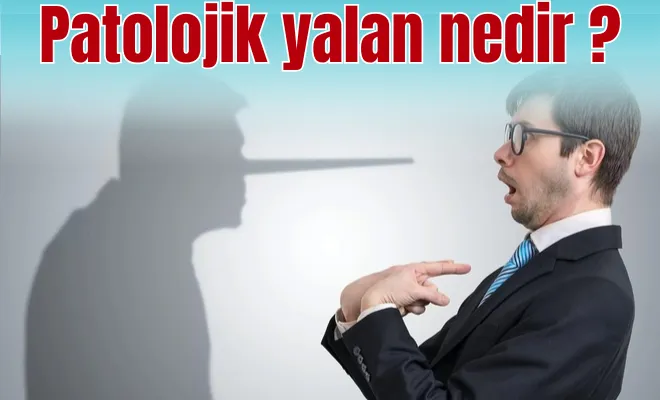 Patolojik yalan nedir 