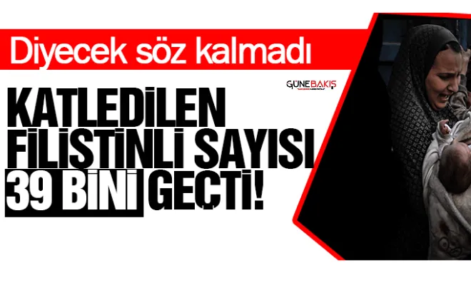 Diyecek söz kalmadı Katledilen Filistinli sayısı 39 bini geçti!