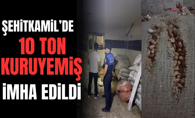 Şehitkamil’de 10 ton kuruyemiş imha edildi
