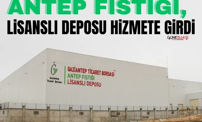 Antep Fıstığı, Lisanslı Deposu hizmete girdi