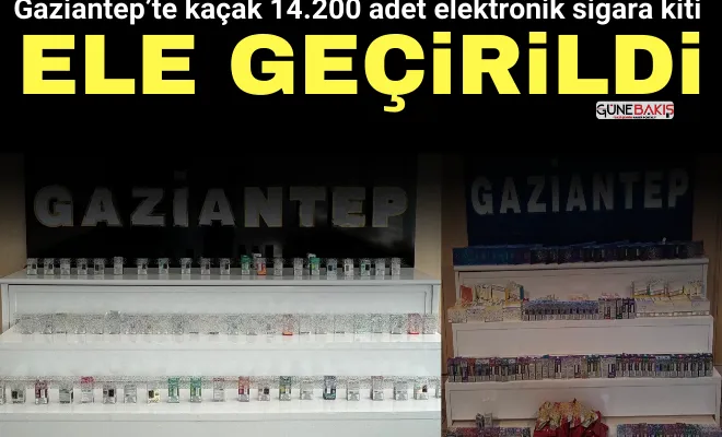 Gaziantep’te kaçak 14.200 adet elektronik sigara kiti ele geçirildi