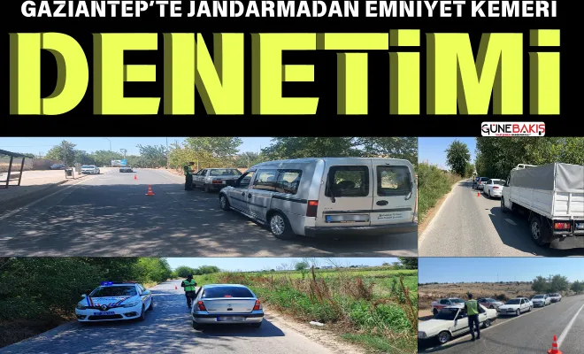 Gaziantep’te Jandarmadan emniyet kemeri denetimi