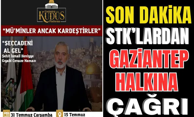 SON DAKİKA STK’lardan Gaziantep halkına çağrı!