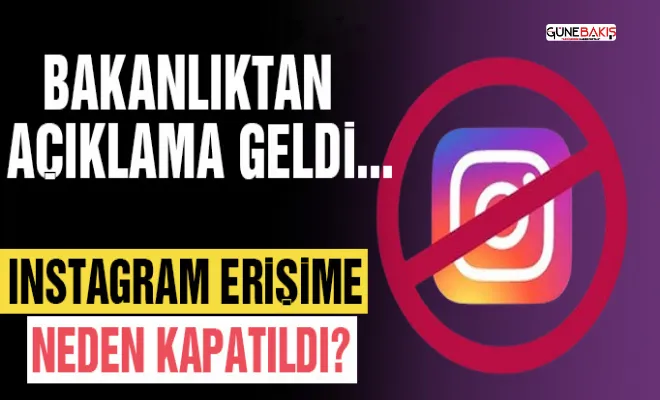 Instagram erişime neden kapatıldı? Bakanlıktan açıklama geldi