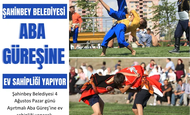 Şahinbey Belediyesi Aba güreşine ev sahipliği yapıyor
