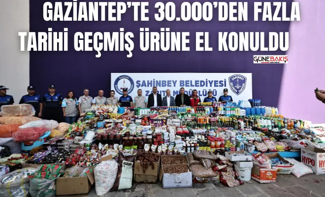 Gaziantep’te 30.000’den fazla tarihi geçmiş ürüne el konuldu			