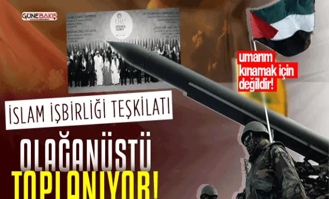 İslam İşbirliği Teşkilatı toplanıyor!