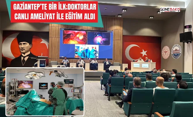 Gaziantep Şehir Hastanesi’nde ameliyatlar canlı izlendi