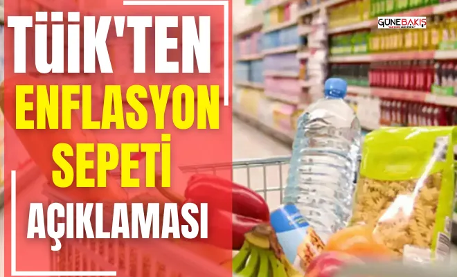 TÜİK'ten enflasyon sepeti açıklaması