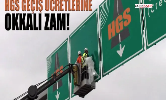 HGS geçiş ücretlerine okkalı zam