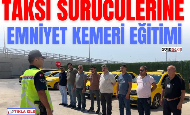 Gaziantep’te taksi sürücülerine emniyet kemeri eğitimi 