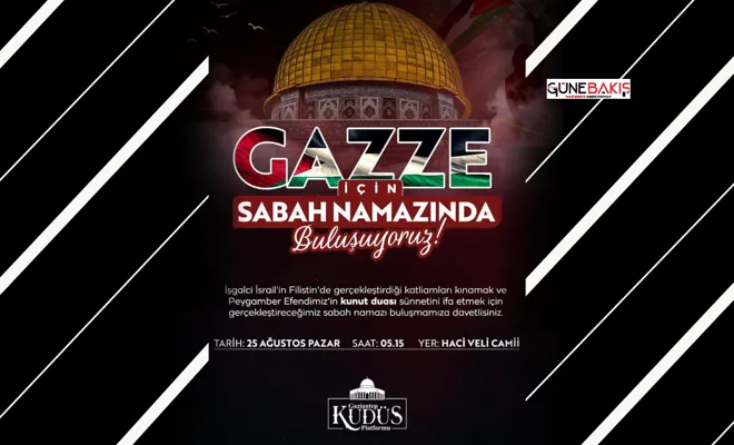 Gaziantep’te, ‘Gazze için sabah namazında buluşuyoruz’ programı düzenlenecek 