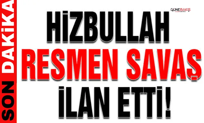 Son dakika: Hizbullah resmen savaş ilan etti!