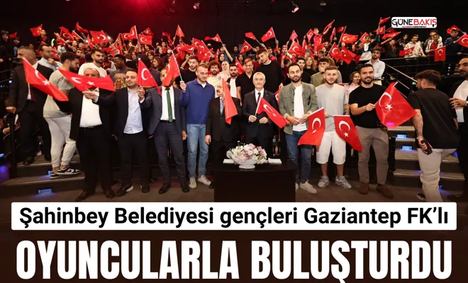 Şahinbey Belediyesi gençleri Gaziantep FK’lı oyuncularla buluşturdu