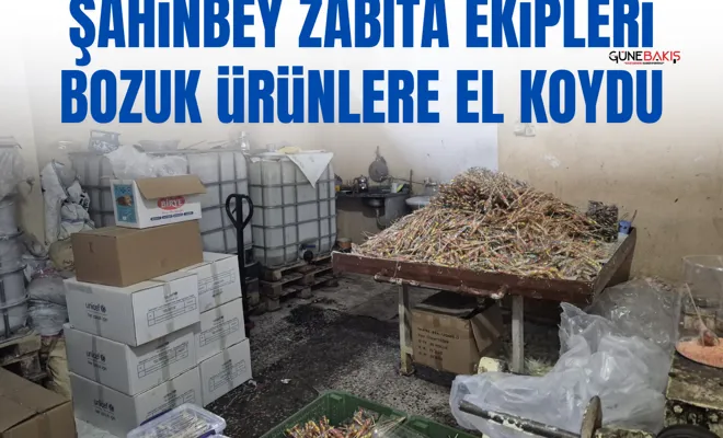 Şahinbey Zabıta Ekipleri bozuk ürünlere el koydu