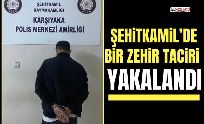 Şehitkamil’de bir zehir taciri yakalandı
