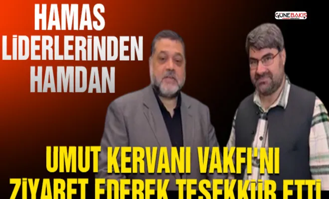 Hamas Liderlerinden Hamdan Umut Kervanı Vakfı'nı ziyaret ederek teşekkür etti