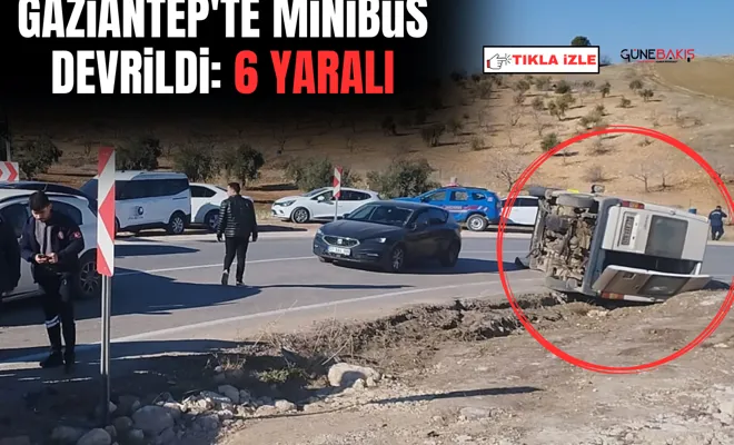 Gaziantep'te minibüs devrildi: 6 yaralı