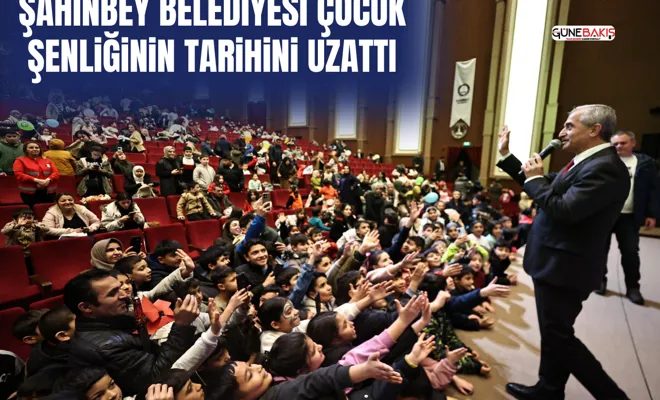 Şahinbey Belediyesi çocuk şenliğinin tarihini uzattı