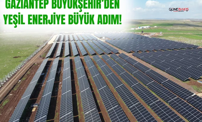 Gaziantep Büyükşehir’den yeşil enerjiye büyük adım!