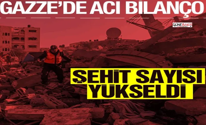Gazze'de şehit sayısı yükseldi!