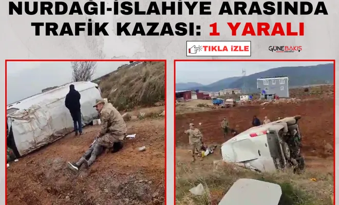 Nurdağı-İslahiye arasında trafik kazası: 1 yaralı