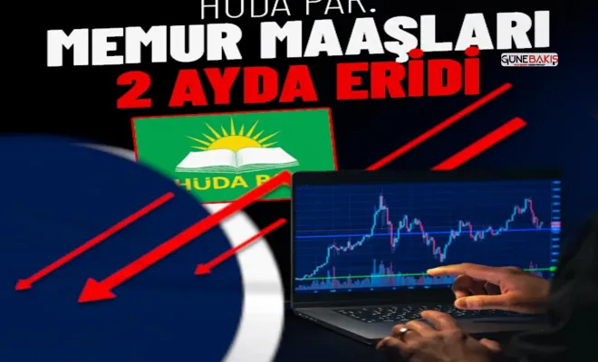 HÜDA PAR: Memur maaşları 2 ayda eridi