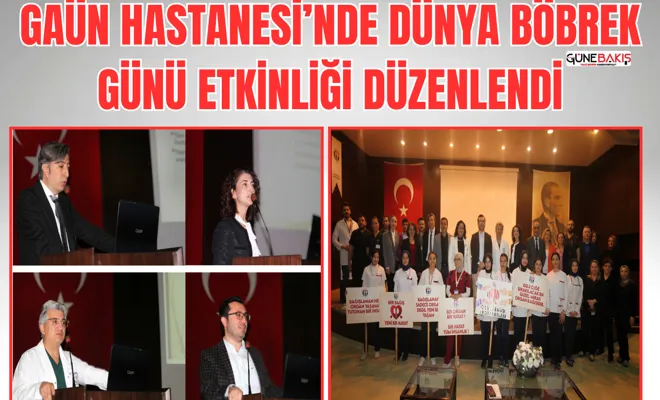 GAÜN Hastanesi’nde Dünya Böbrek Günü etkinliği düzenlendi